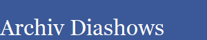 Archiv Diashows